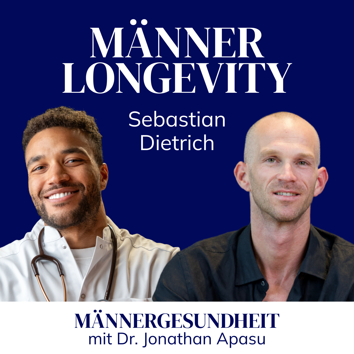Podcastepisode: "Männer Longevity" mit Sebastian Dietrich - Männergesundheit mit Dr. Jonathan Apasu