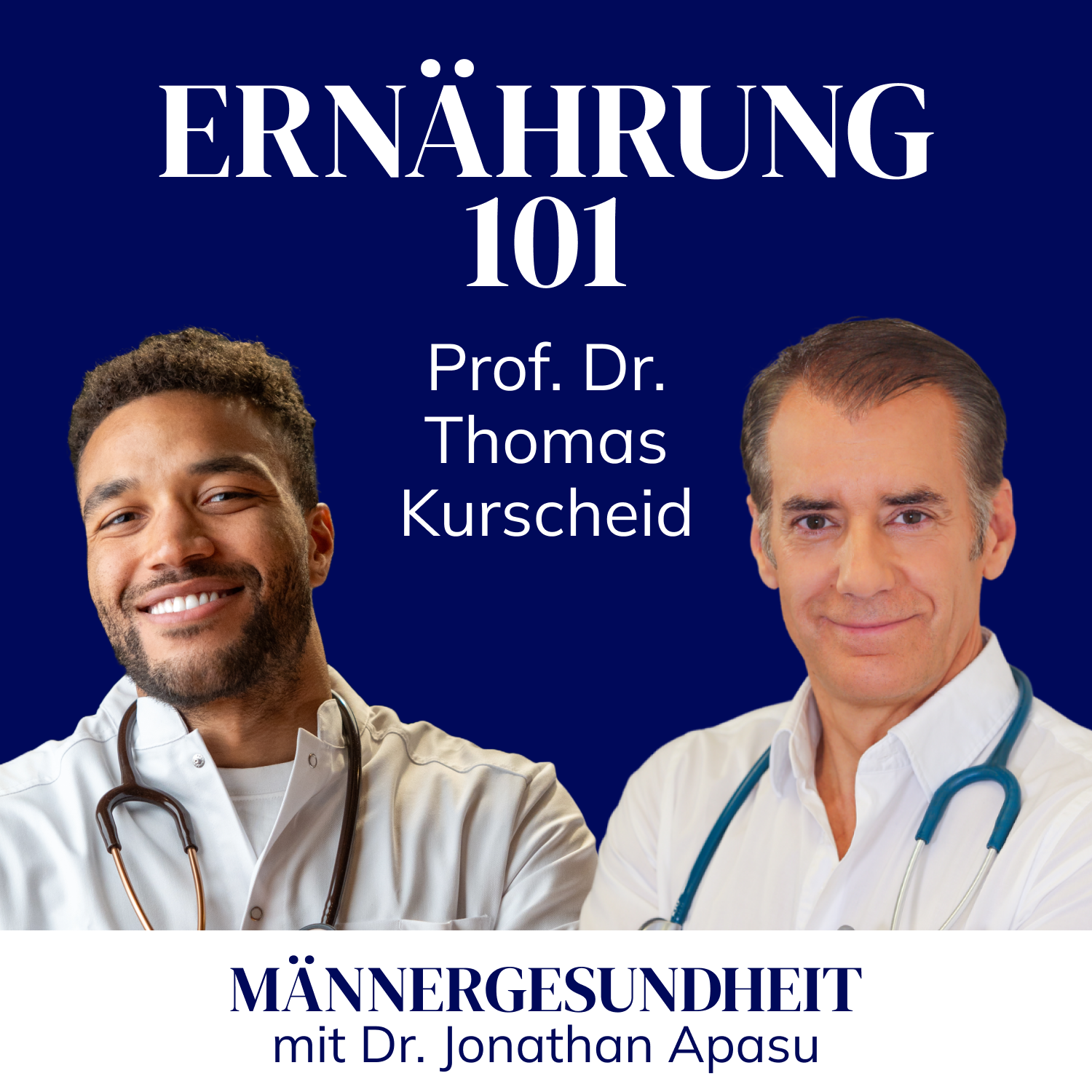 Podcastepisode: "Ernährung 101" mit Prof. Dr. Thomas Kurscheid - Männergesundheit mit Dr. Jonathan Apasu