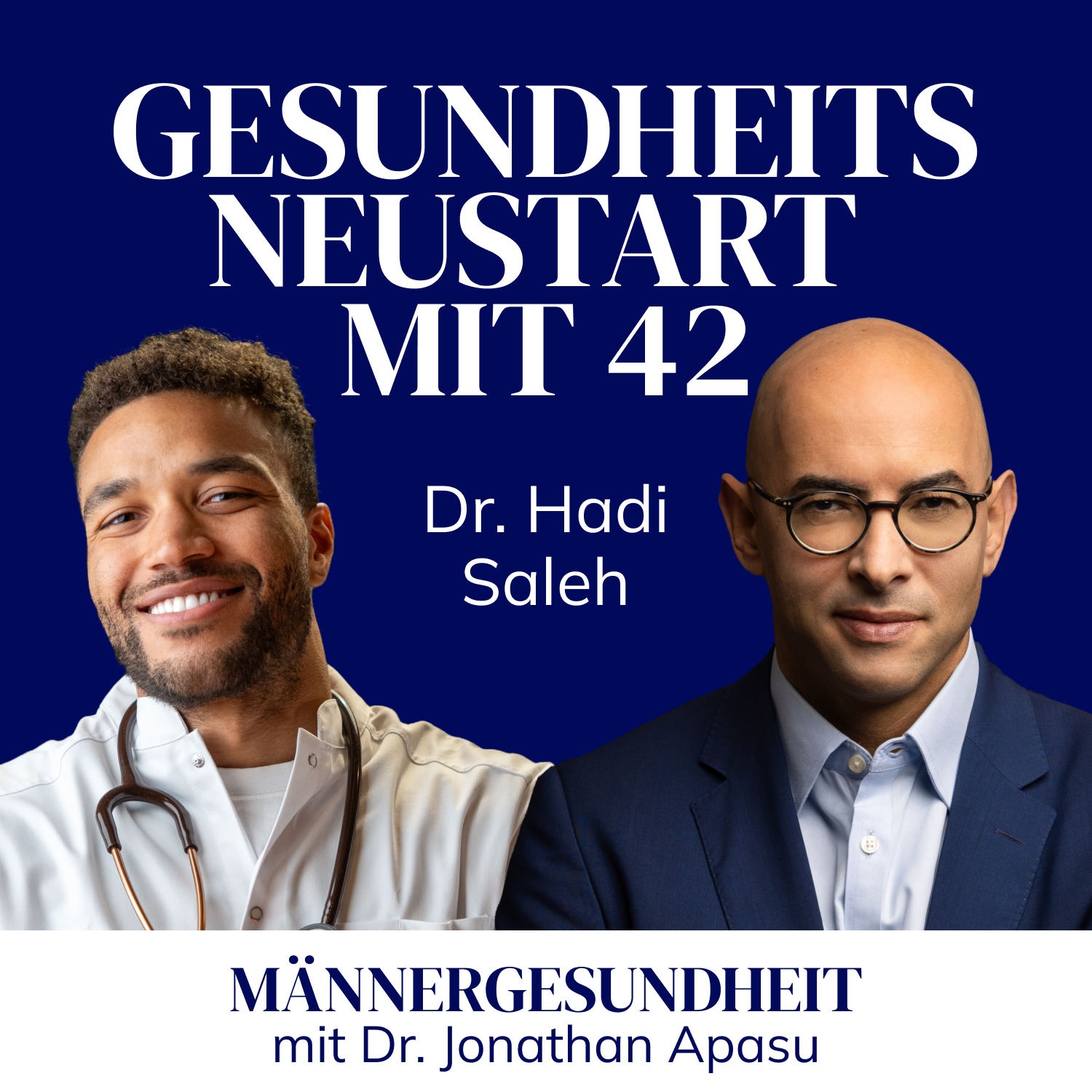 #23 - Gesundheitsneustart mit 42 | Dr. Hadi Saleh bei Männergesundheit mit Dr. Jonathan Apasu