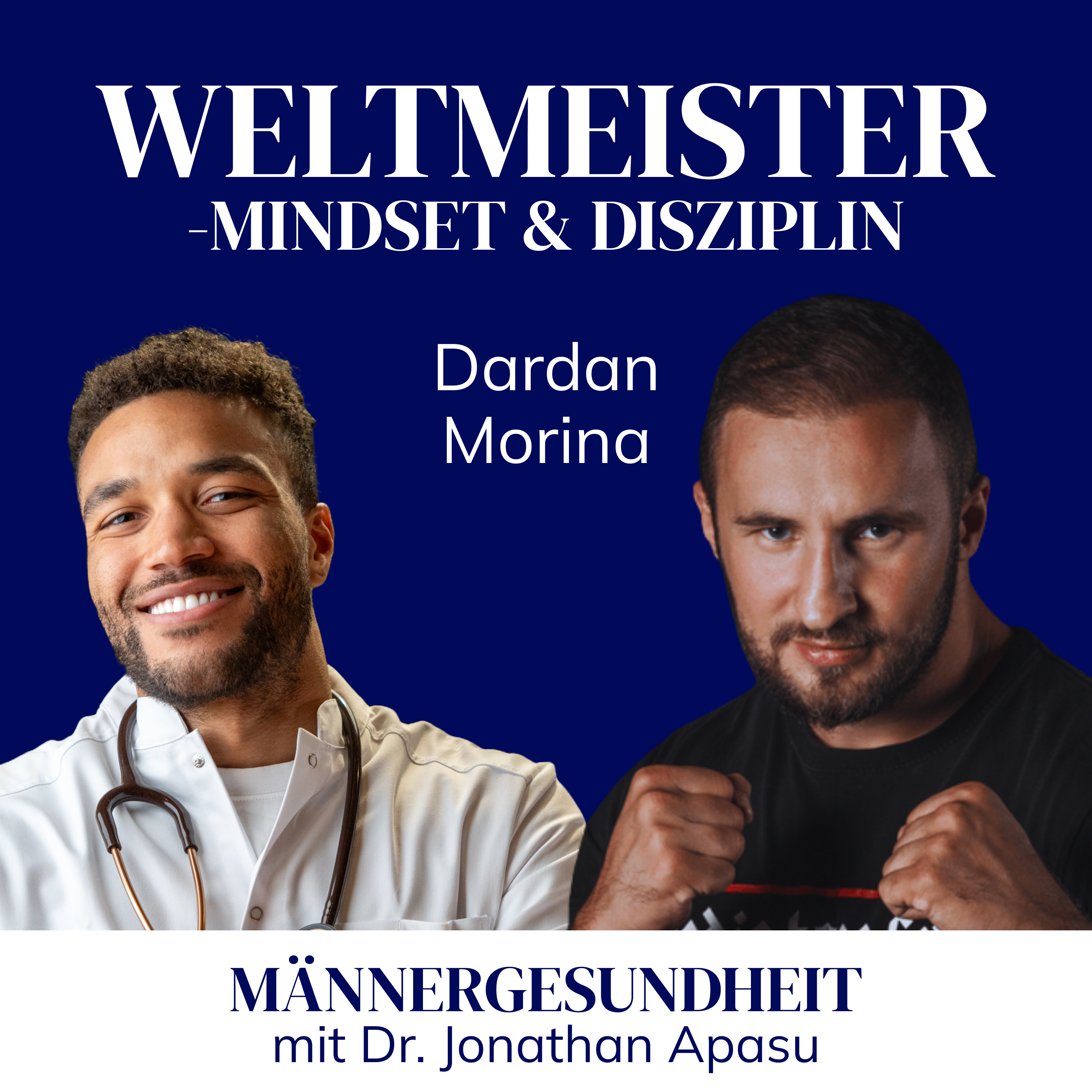 #34 - 22-facher Weltmeister über Mindset & Disziplin | Dardan Morina bei Männergesundheit