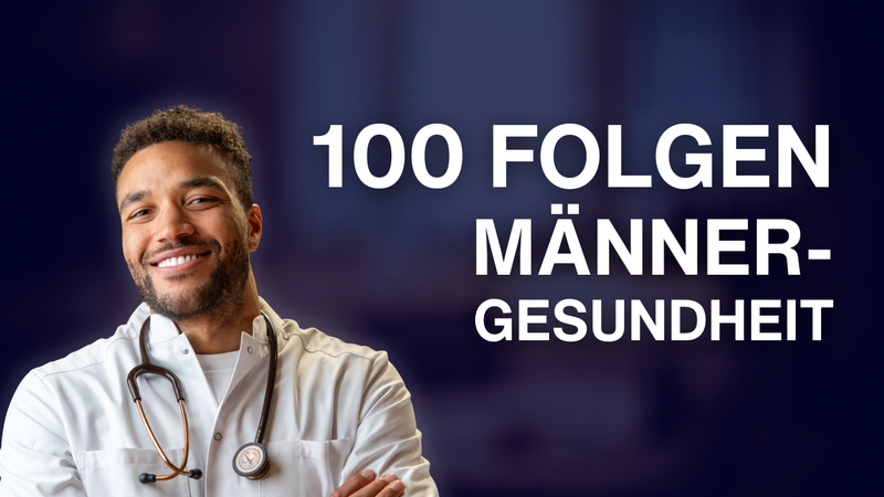 100 Folgen Männergesundheit Podcast: Ein Meilenstein für Aufklärung in der Männergesundheit