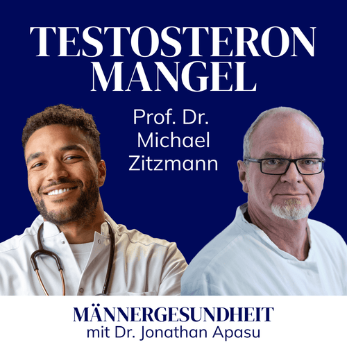 #1 - Prof. Zitzmann: Testosteron, Testosteronmangel, Testosteronersatztherapie