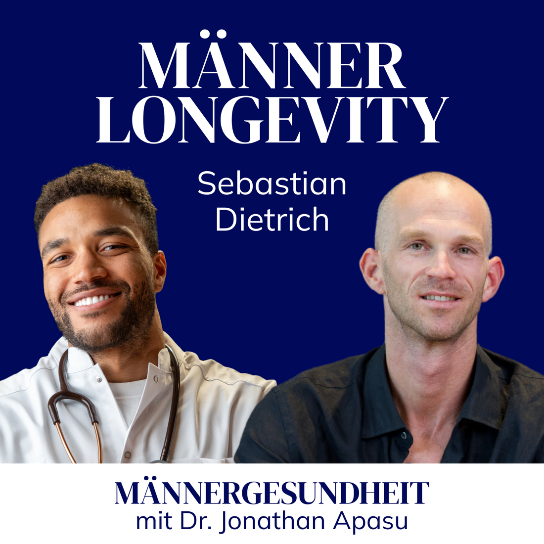 Podcastepisode: "Männer Longevity" mit Sebastian Dietrich - Männergesundheit mit Dr. Jonathan Apasu
