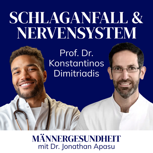 #19 - "Schlaganfall & Nervensystem" | Prof. Dr. Konstantinos Dimitriadis bei Männergesundheit mit Dr. Jonathan Apasu