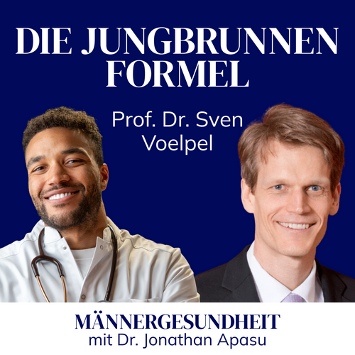 #18 - Jungbrunnen-Formel: Alter rückgangig machen | Prof. Dr. Sven Voelpel bei Männergesundheit