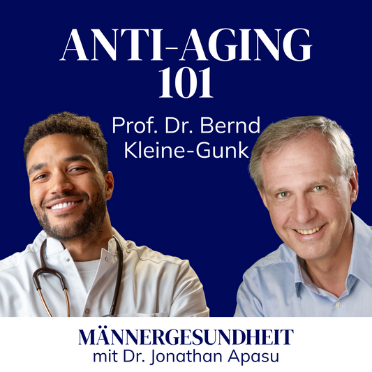 #13 - "Was ist Anti-Aging?" | Prof. Dr. Bernd Kleine-Gunk bei Männergesundheit mit Dr. Jonathan Apasu