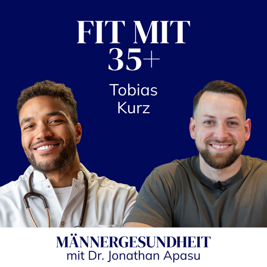 #7 - Tobias Kurz: Fit bleiben mit 35+ - Expertenstrategien für Männergesundheit und Fitness