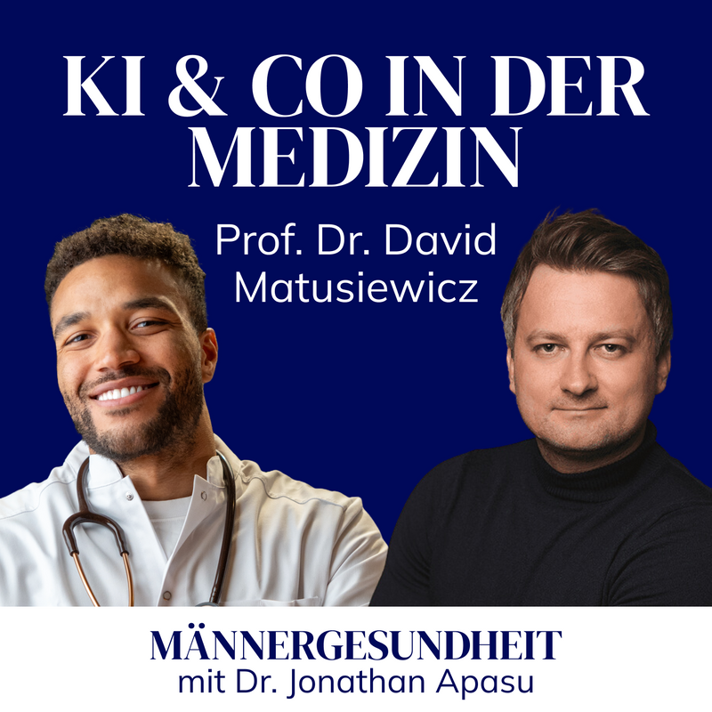 #28 - Wie Technik unsere Gesundheit transformiert | Dr. Prof. David Matusiewicz bei Männergesundheit