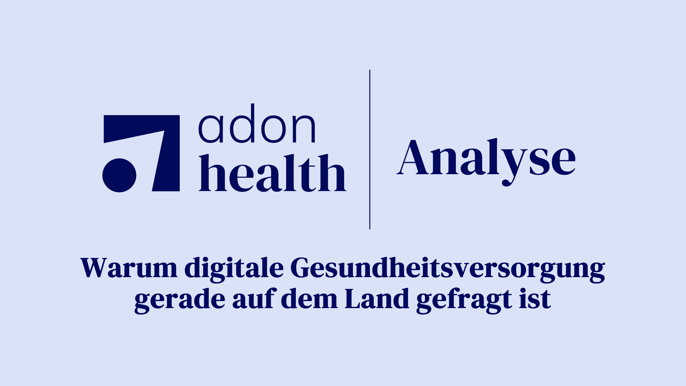 Header Adon Health Analyse Gesundheitsversorgung auf dem Land