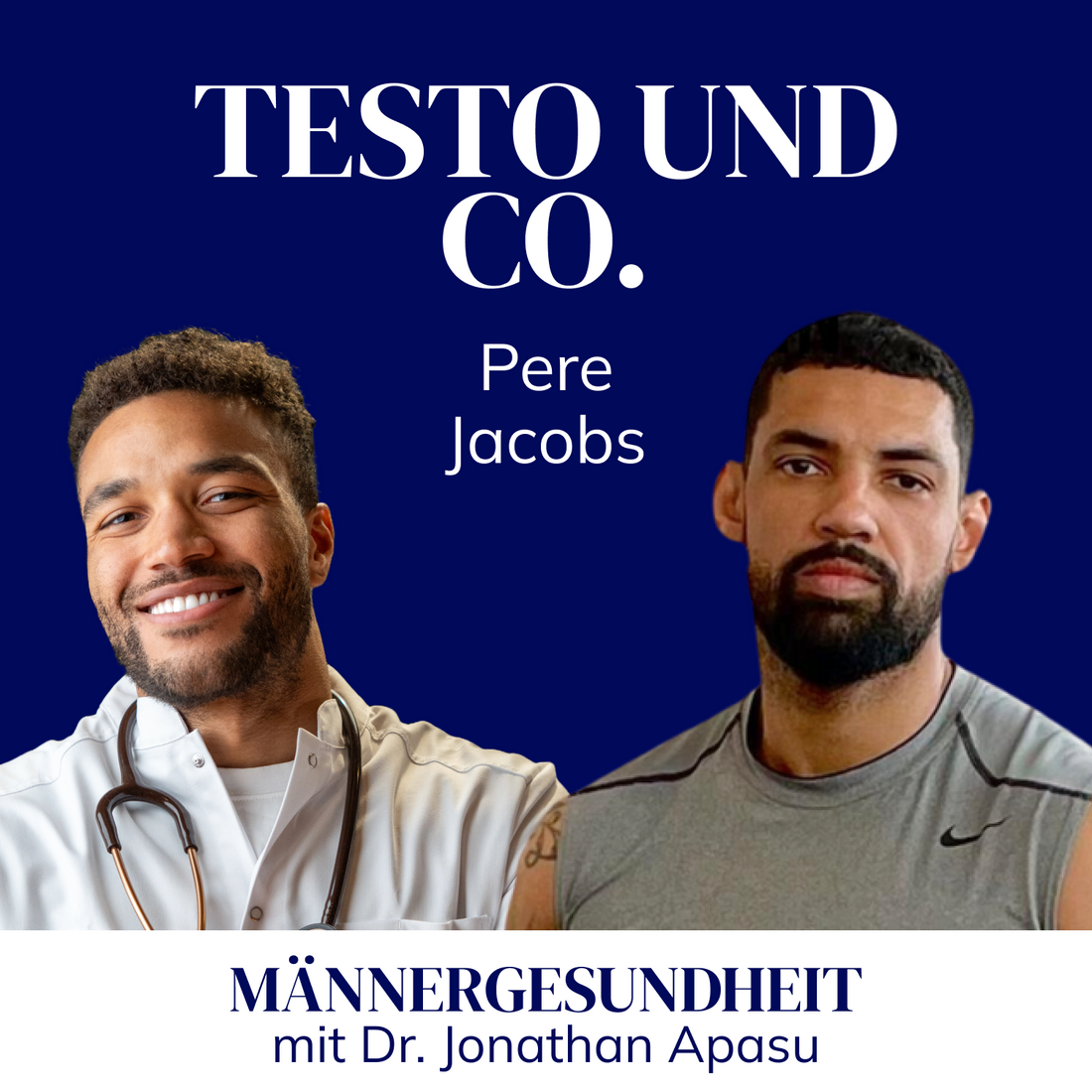 Podcastepisode: "Testo und Co." mit Pere Jacobs - Männergesundheit mit Dr. Jonathan Apasu