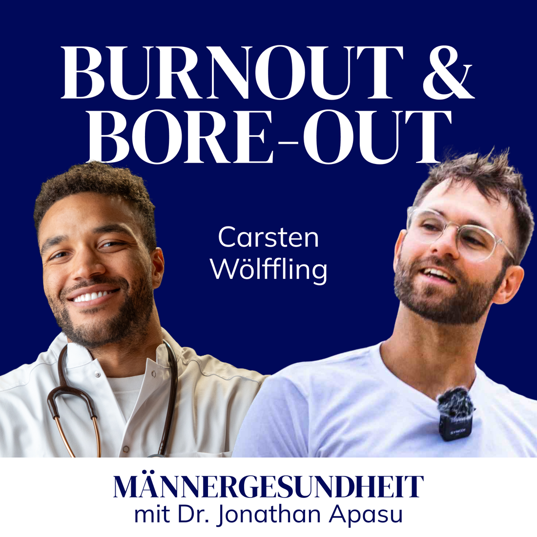 #63 - Burnout erkennen & besiegen: Zurück zur Lebensfreude | Carsten Wölffling bei Männergesundheit