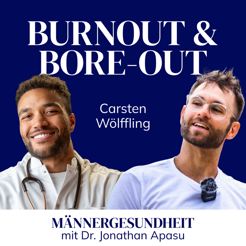 #63 - Burnout erkennen & besiegen: Zurück zur Lebensfreude | Carsten Wölffling bei Männergesundheit