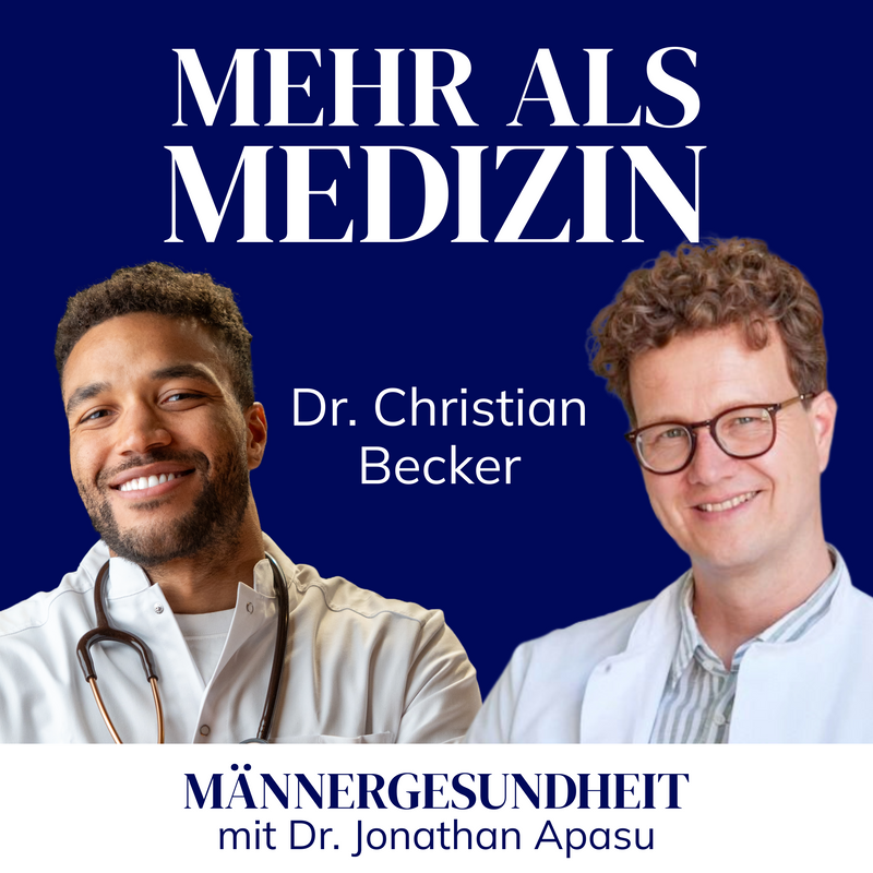 #60 - Warum klassische Medizin alleine nicht reicht | Dr. Christian Becker bei Männergesundheit