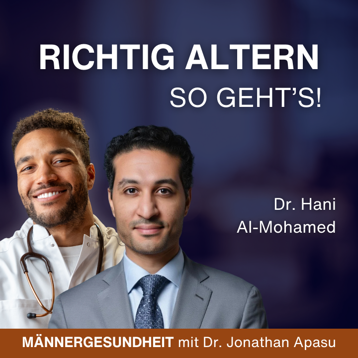 #80 - So alterst du richtig - Die besten Tipps | Dr. Hani Al-Mohamed bei Männergesundheit