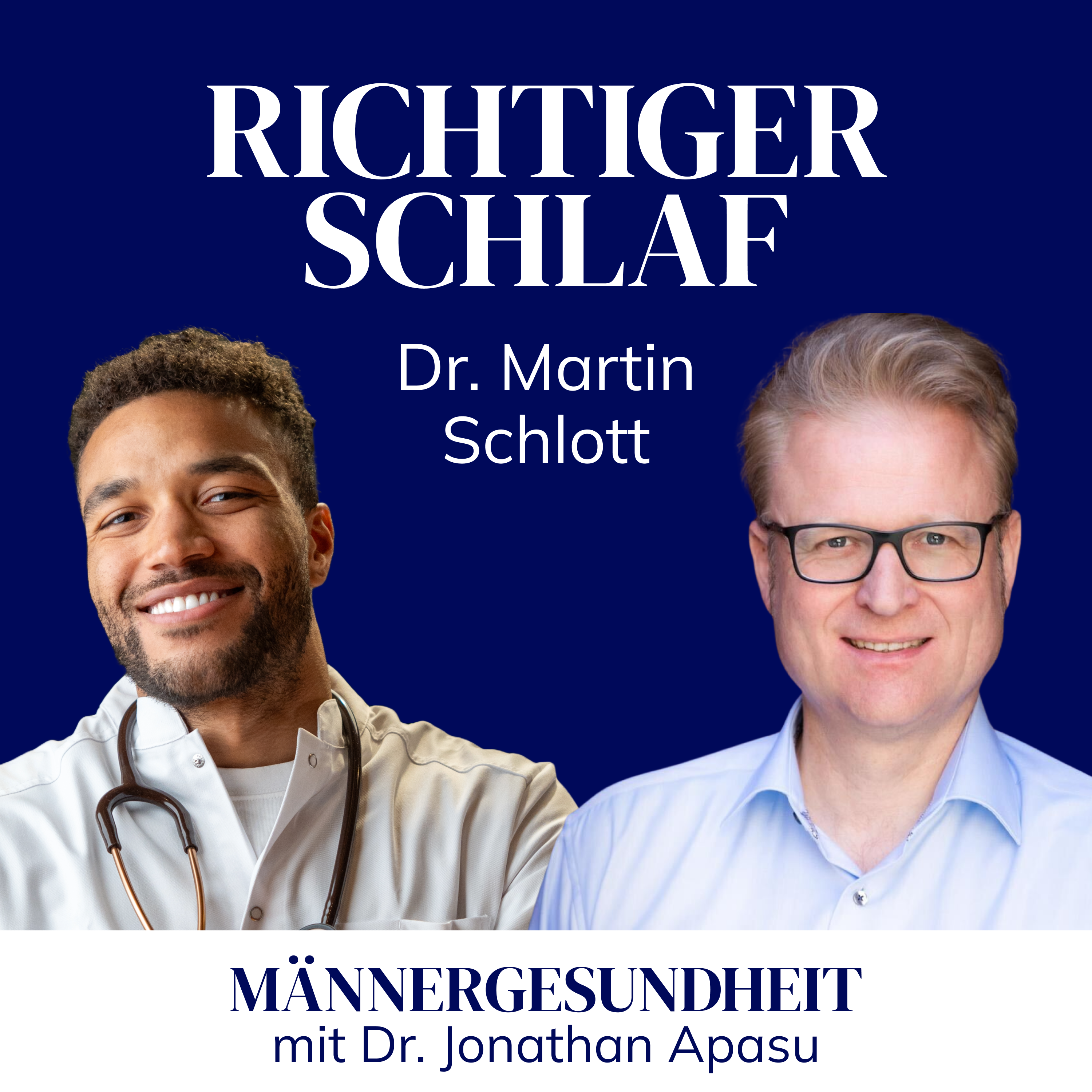Podcastepisode: "Richtiger Schlaf" mit Dr. Martin Schlott - Männergesundheit mit Dr. Jonathan Apasu